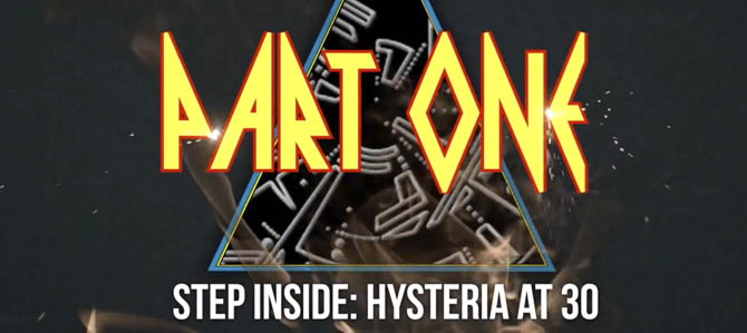 Step Inside: Hysteria At 30 (Pt. 1)