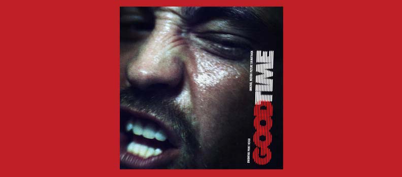 Good Time Original Motion Picture Soundtrack