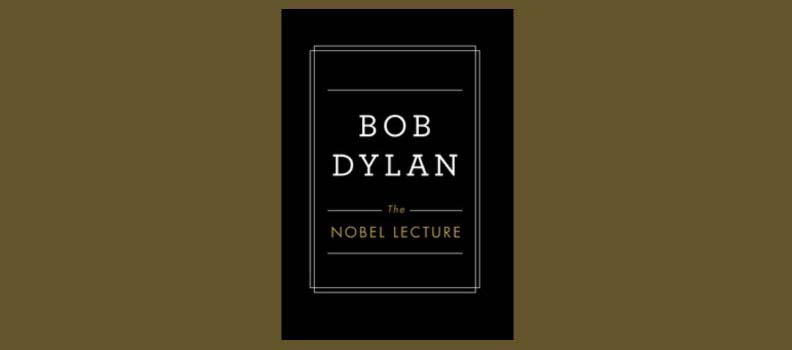 Bob Dylan The Nobel Lecture