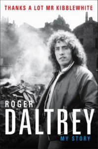 Thanks a Lot Mr Kibblewhite: My History de Roger Daltrey