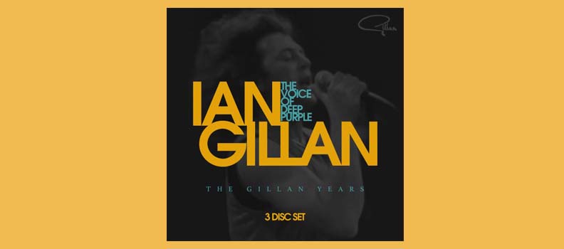 The Voice of Deep Purple: The Gillan Years