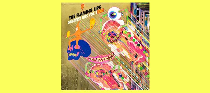 The Flaming Lips Greatest Hits Vol. 1