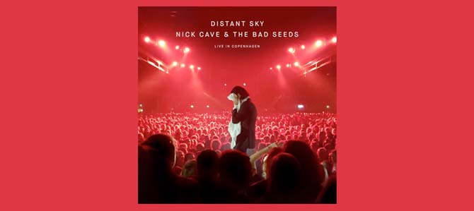 Distant Sky - Nick Cave and the Bad Seeds Live in Copenhagen