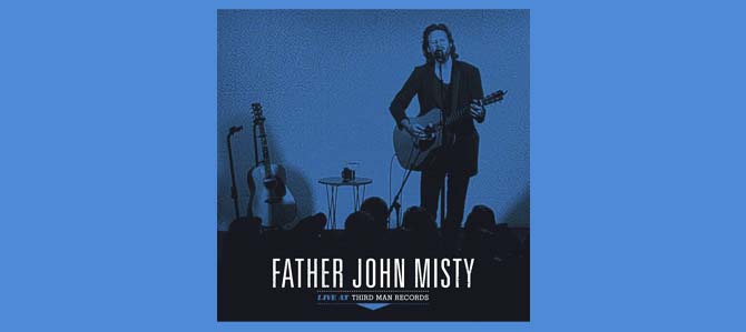 Father John Misty: Live at Third Man Records