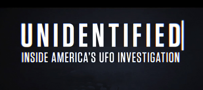 Unidentified Inside America's UFO Investigation